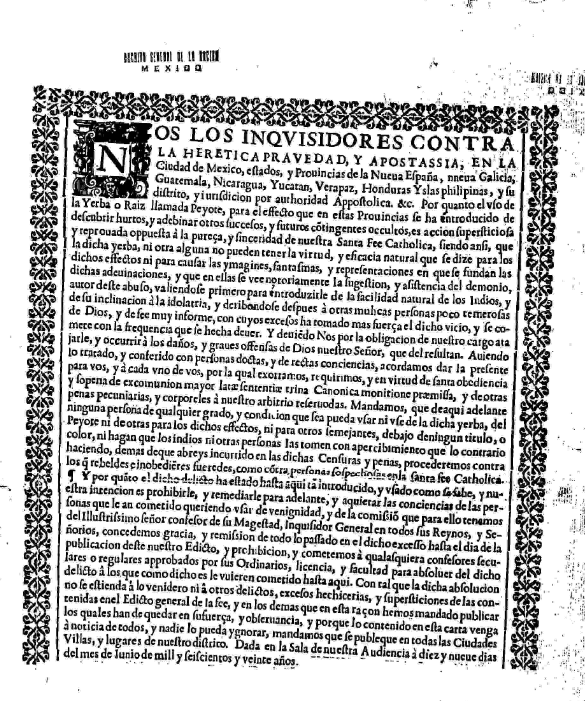 Source: “Edicto del Santo Oficio condenando el uso de la yerba de peyote,” México, June 19, 1620. AGN, Ciudad de México, Inquisición, vol. 289, file. 12, f. 1r.